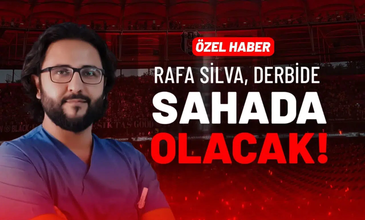 Eagle Media Özel Haber: Rafa Silva Derbide Sahada Olacak