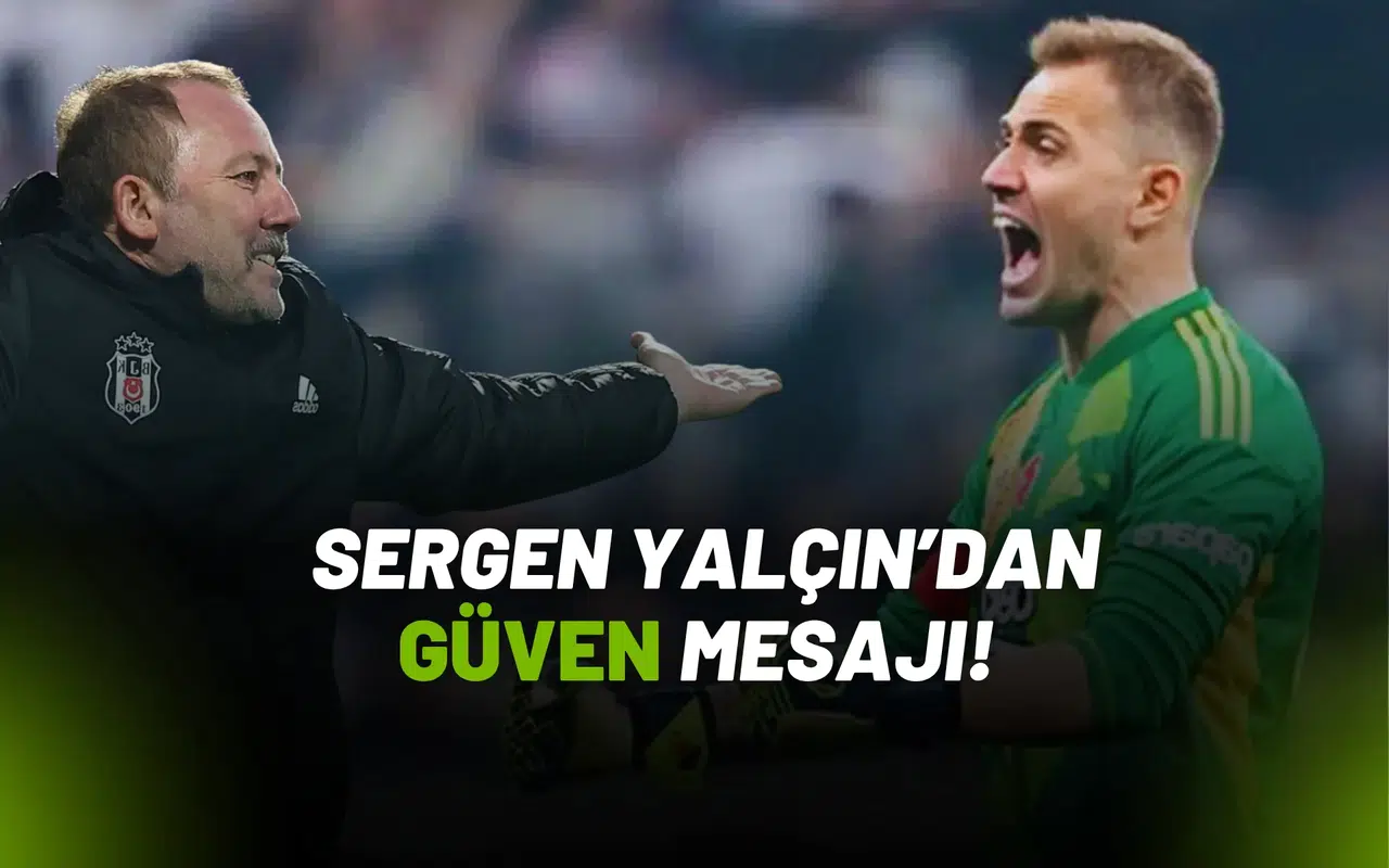 Sergen Yalçın’dan Mert Günok’a Moral Mesajı Takımda Moral Seferberliği