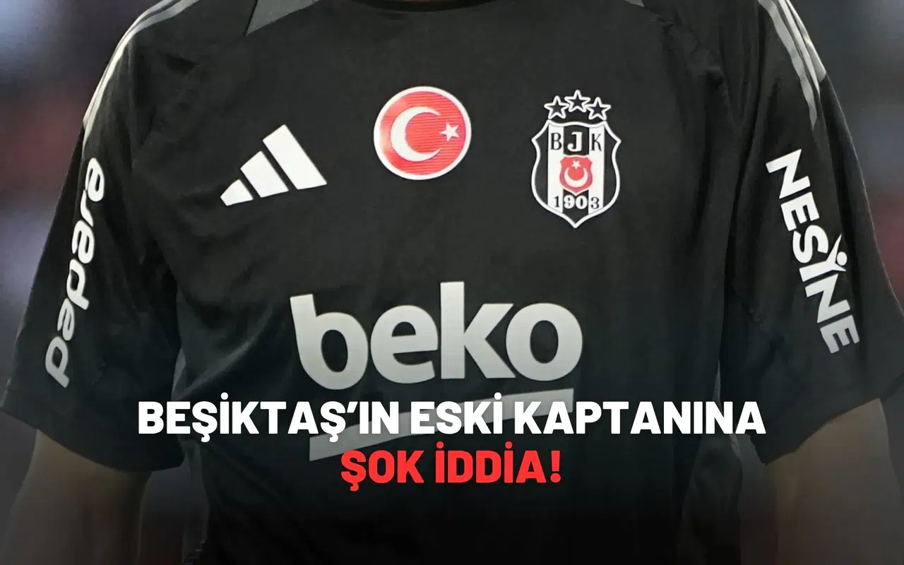 Beşiktaş'ın eski kaptanına şok iddia!
