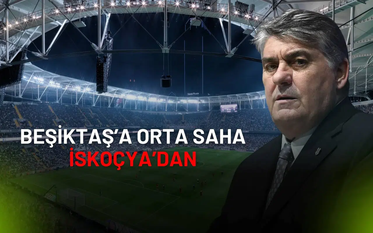 Beşiktaş Orta Sahasını İskoçya’dan Buldu