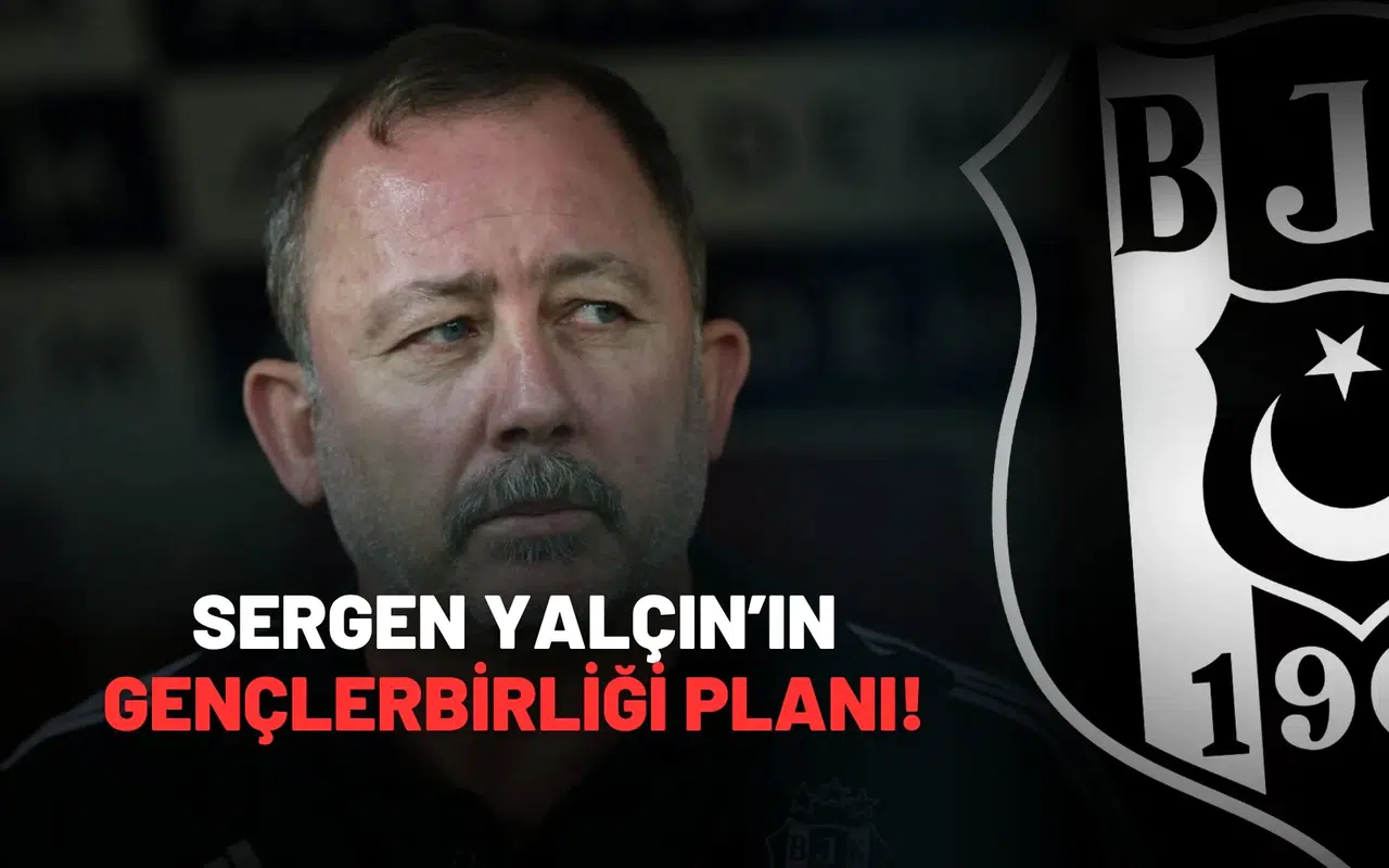 Sergen Yalçın’ın Gençlerbirliği Planı! Beşiktaş’ın Muhtemel 11’i