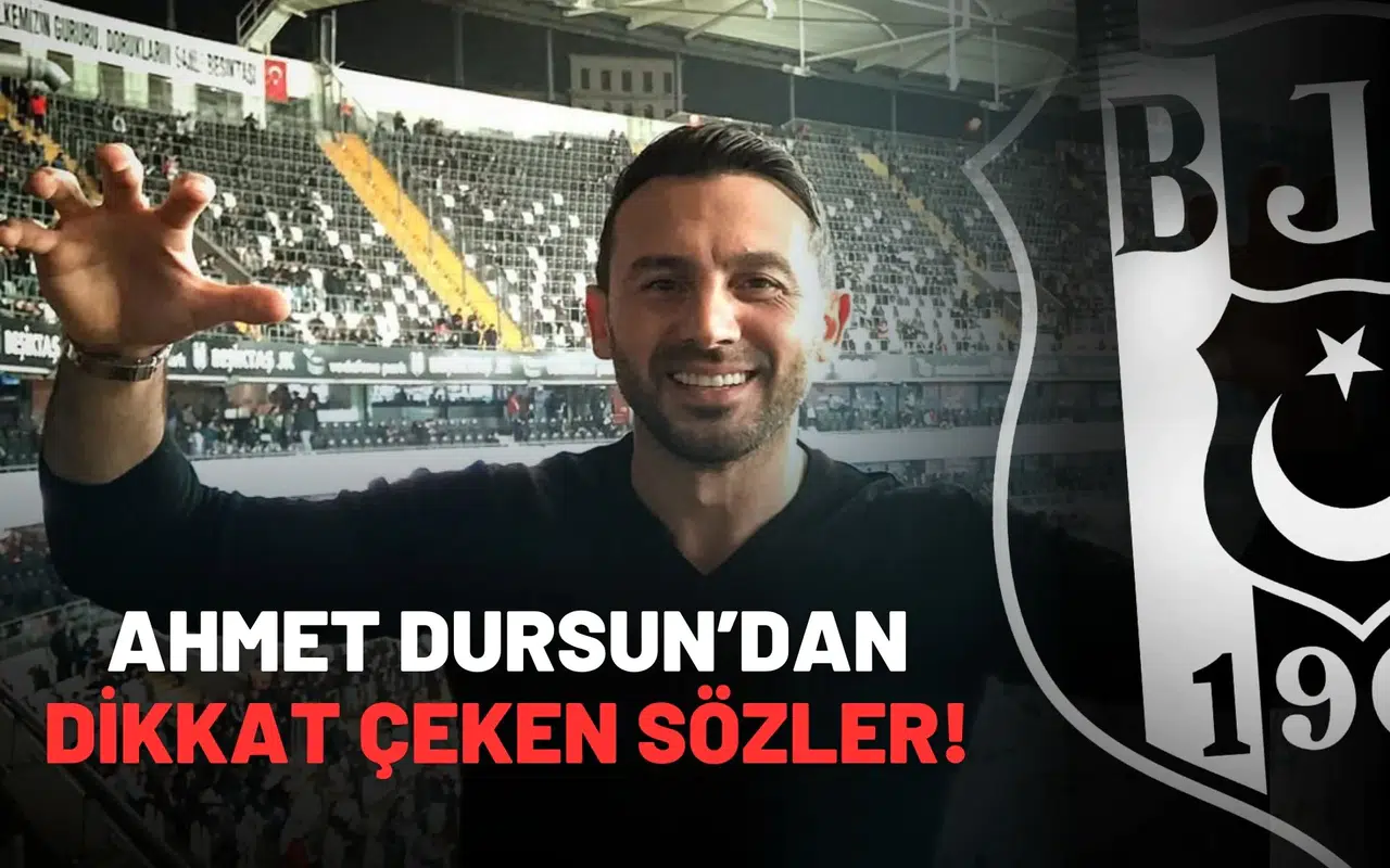 Ahmet Dursun’dan Dikkat Çeken Sözler
