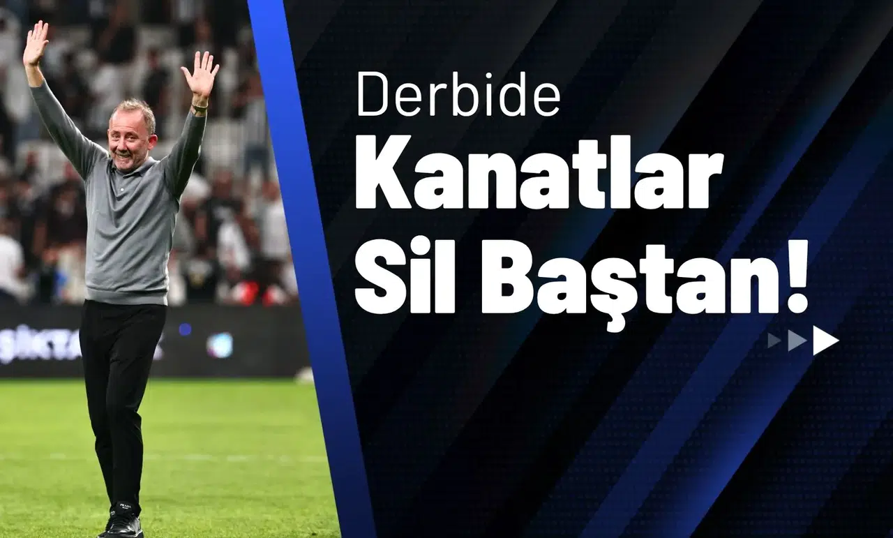 Derbide Kanatlar Sil Baştan!