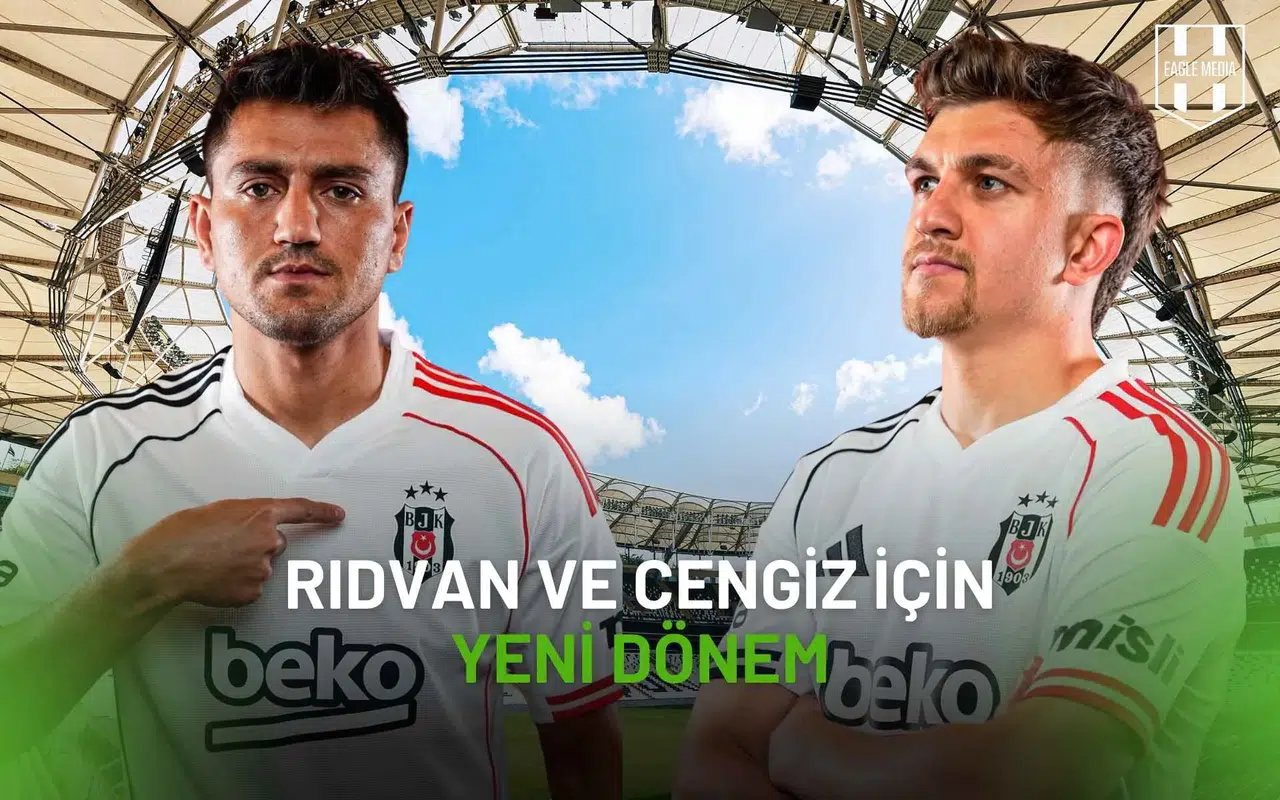 Beşiktaş’ta Rekabet Kızışıyor: Rıdvan ve Cengiz İçin Yeni Dönem