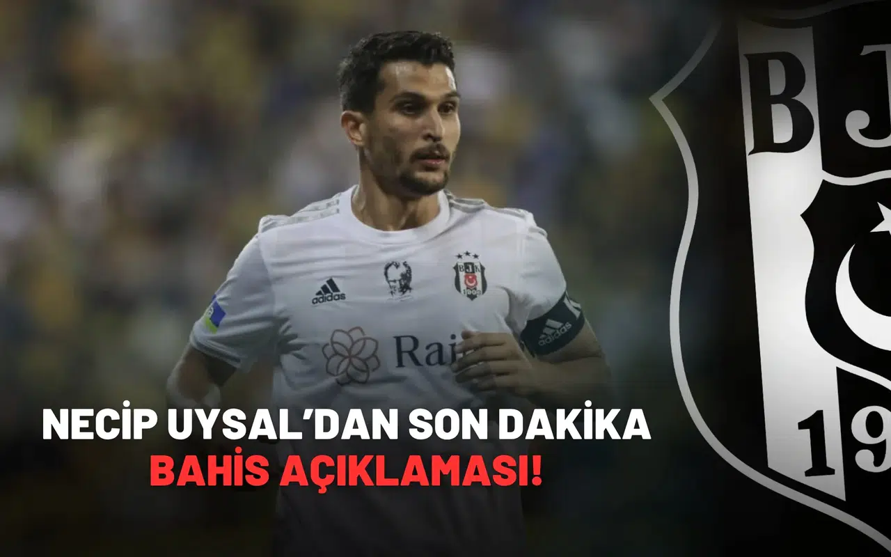 Necip Uysal'dan son dakika bahis açıklaması!
