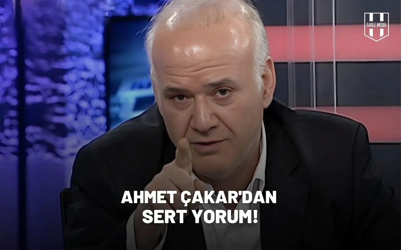 Ahmet Çakar'dan sert yorum!