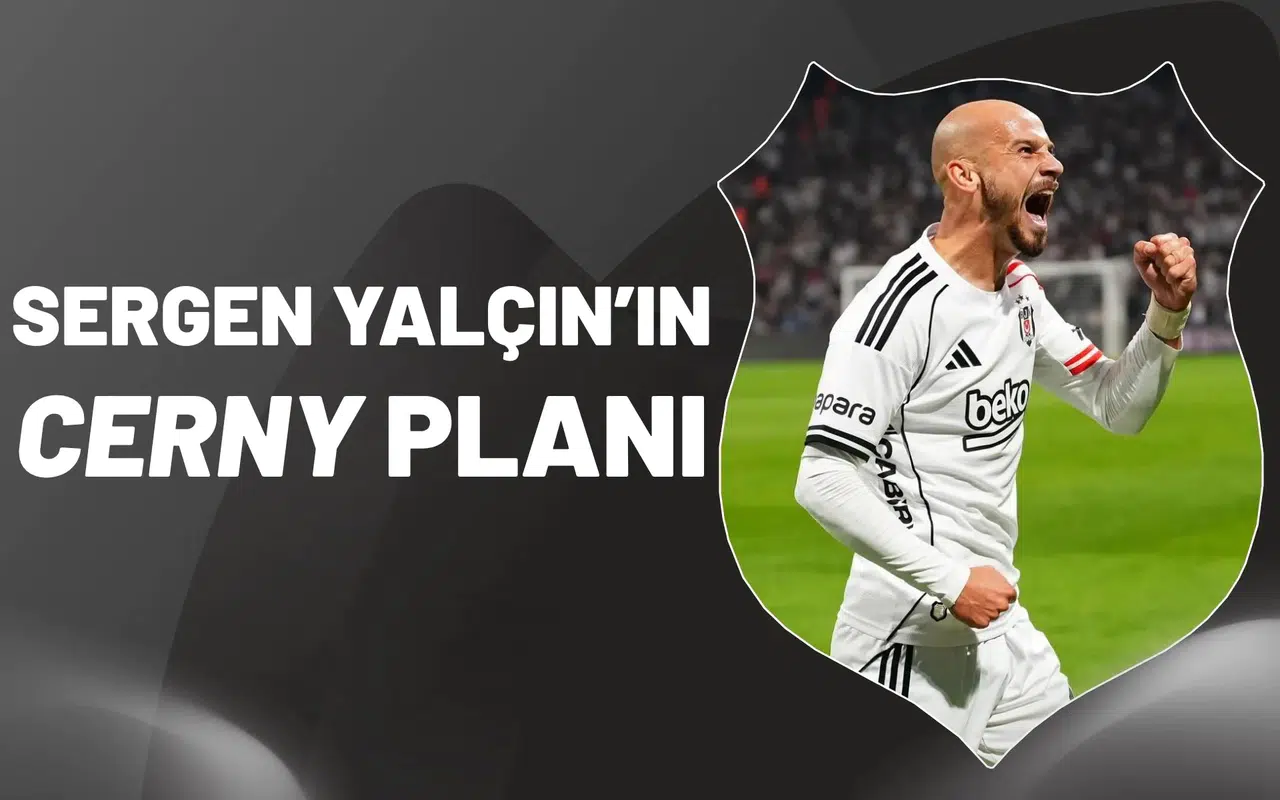 Sergen Yalçın’ın Cerny planı