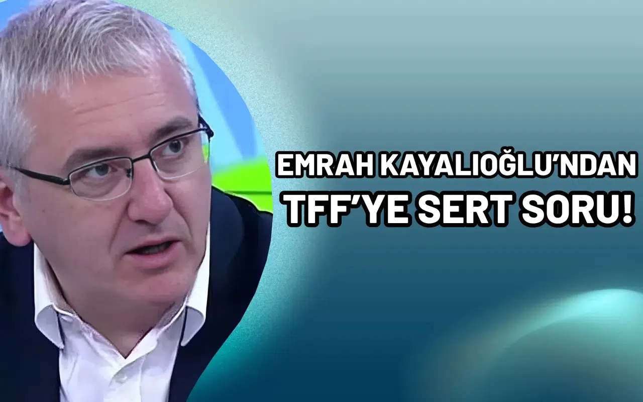 Emrah Kayalıoğlu’ndan TFF’ye sert soru!