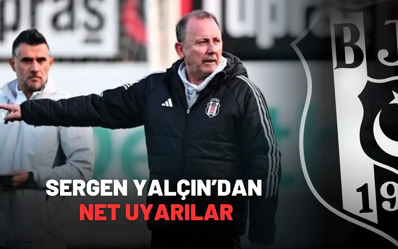 Sergen Yalçın'dan net uyarılar!