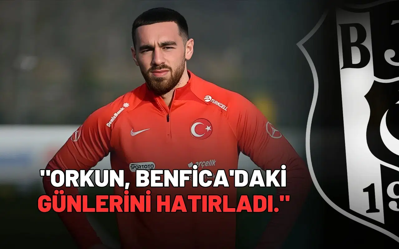 "Orkun, Benfica'daki günlerini hatırladı."