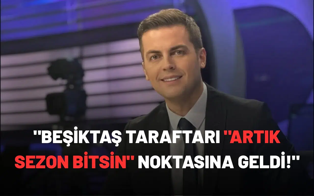 "Beşiktaş taraftarı "artık sezon bitsin" noktasına geldi!"