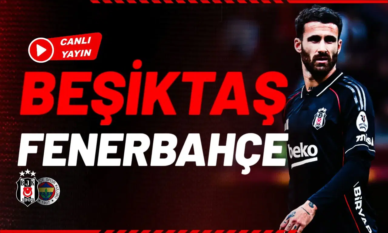 CANLI | Beşiktaş - Fenerbahçe Maçı Ne Zaman, Saat Kaçta ve Hangi Kanalda?