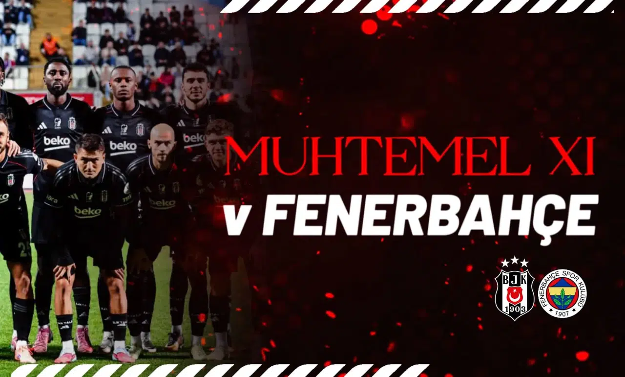 Beşiktaş'ın Fenerbahçe maçı muhtemel 11'i