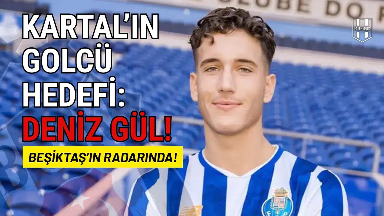 Beşiktaş Deniz Gül’ü radarına aldı
