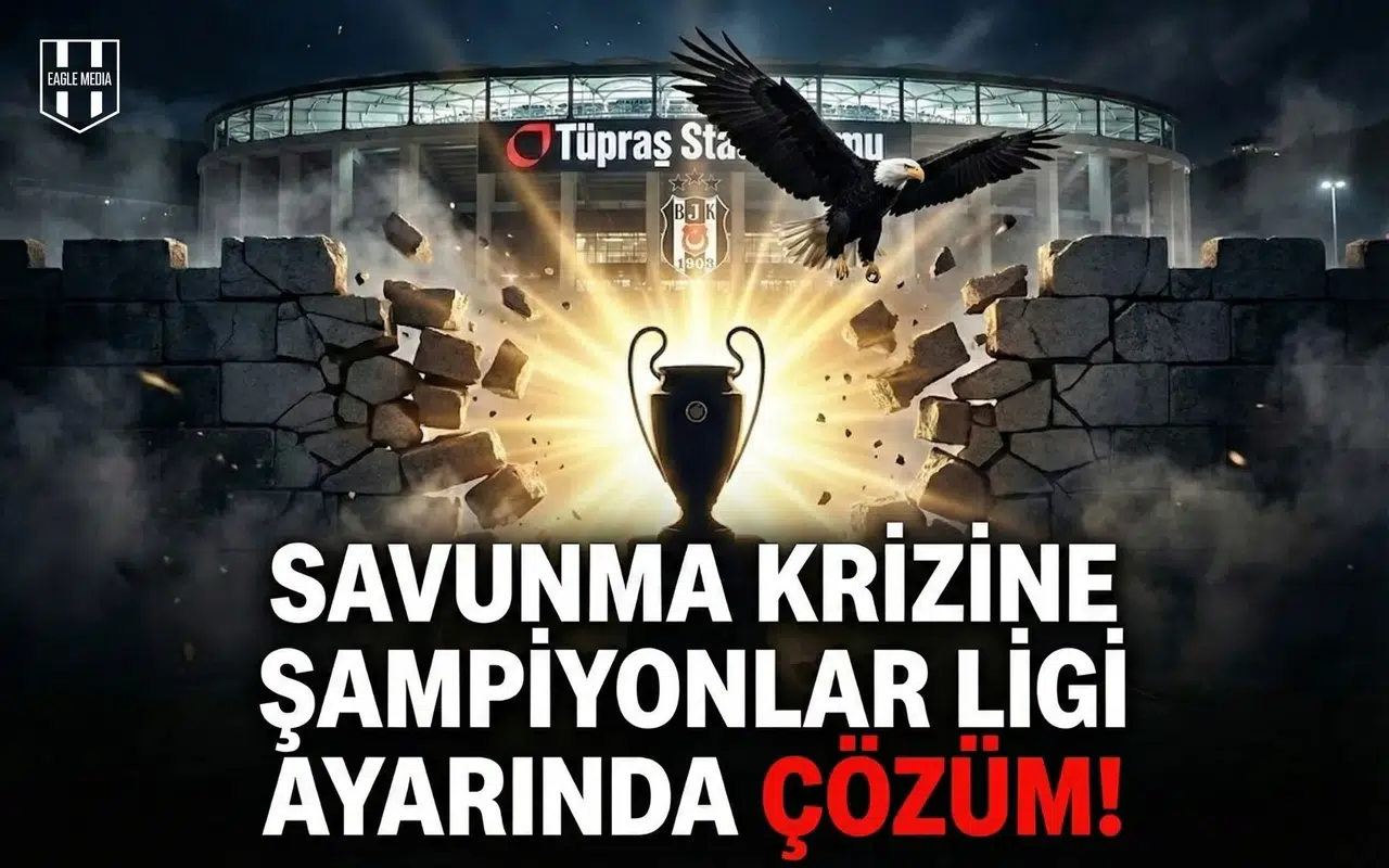 Kartal'dan savunma krizine Şampiyonlar Ligi ayarında çözüm!