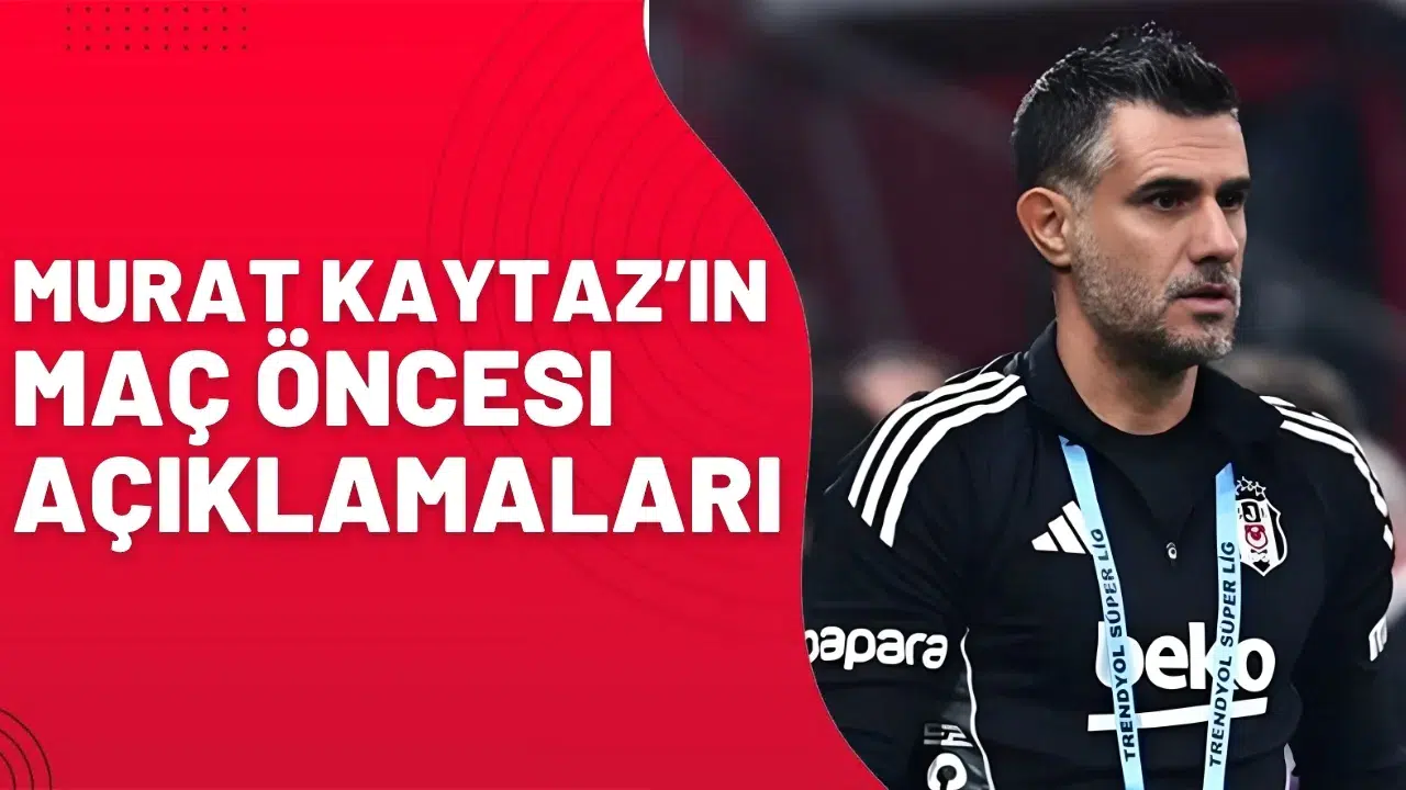 Antalyaspor maçı öncesi Murat Kaytaz’dan dikkat çeken açıklamalar!
