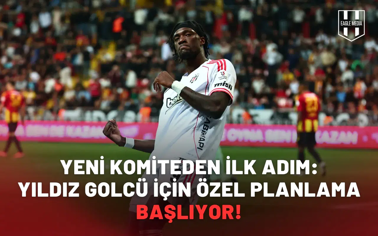 Yeni komiteden ilk adım: Yıldız golcü için özel planlama başlıyor!