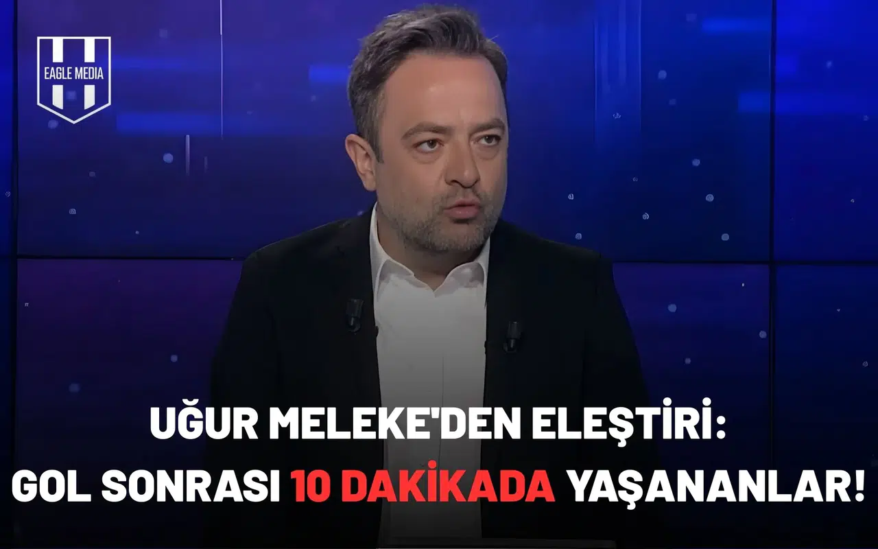 Uğur Meleke'den eleştiri: Penaltı sonrası "o" 10 dakikada yaşananlar!