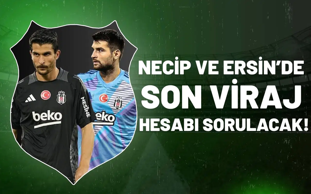 Necip ve Ersin’de son viraj: Hesabı mahkemede sorulacak!
