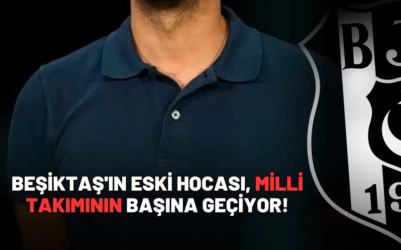 Beşiktaş'ın eski hocası, milli takımının başına geçiyor!