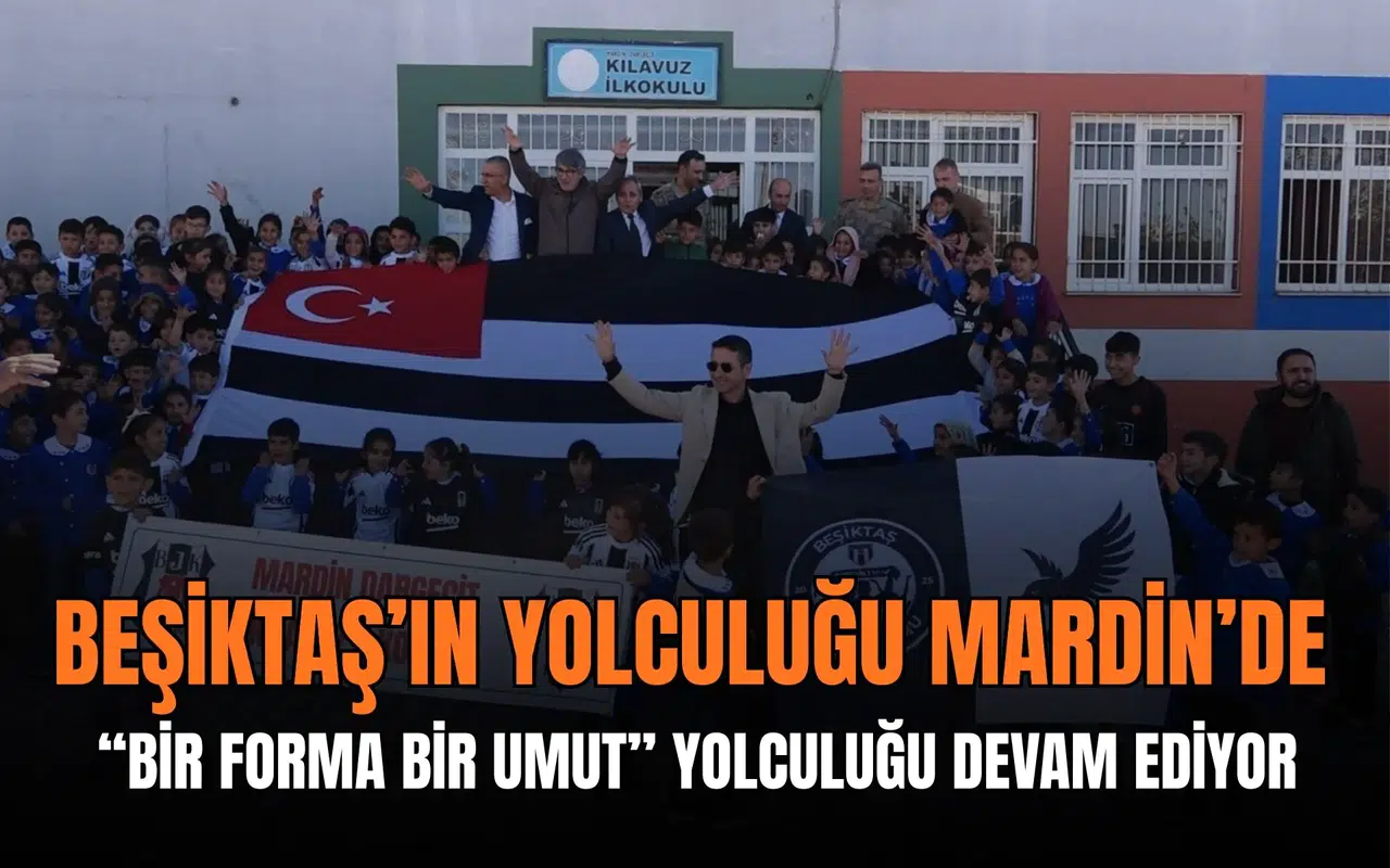 Beşiktaş’ın “Bir Forma Bir Umut” yolculuğu Mardin’de devam etti