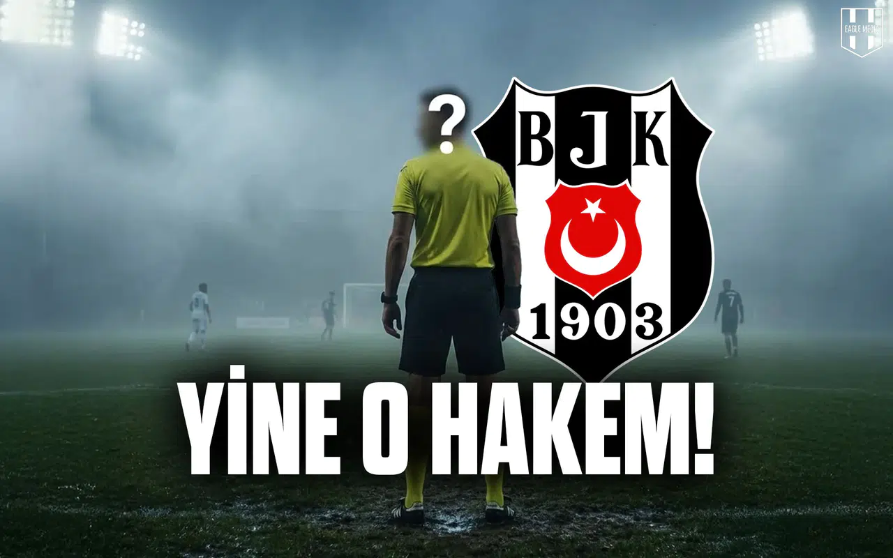 Beşiktaş’a yine o hakem verildi!