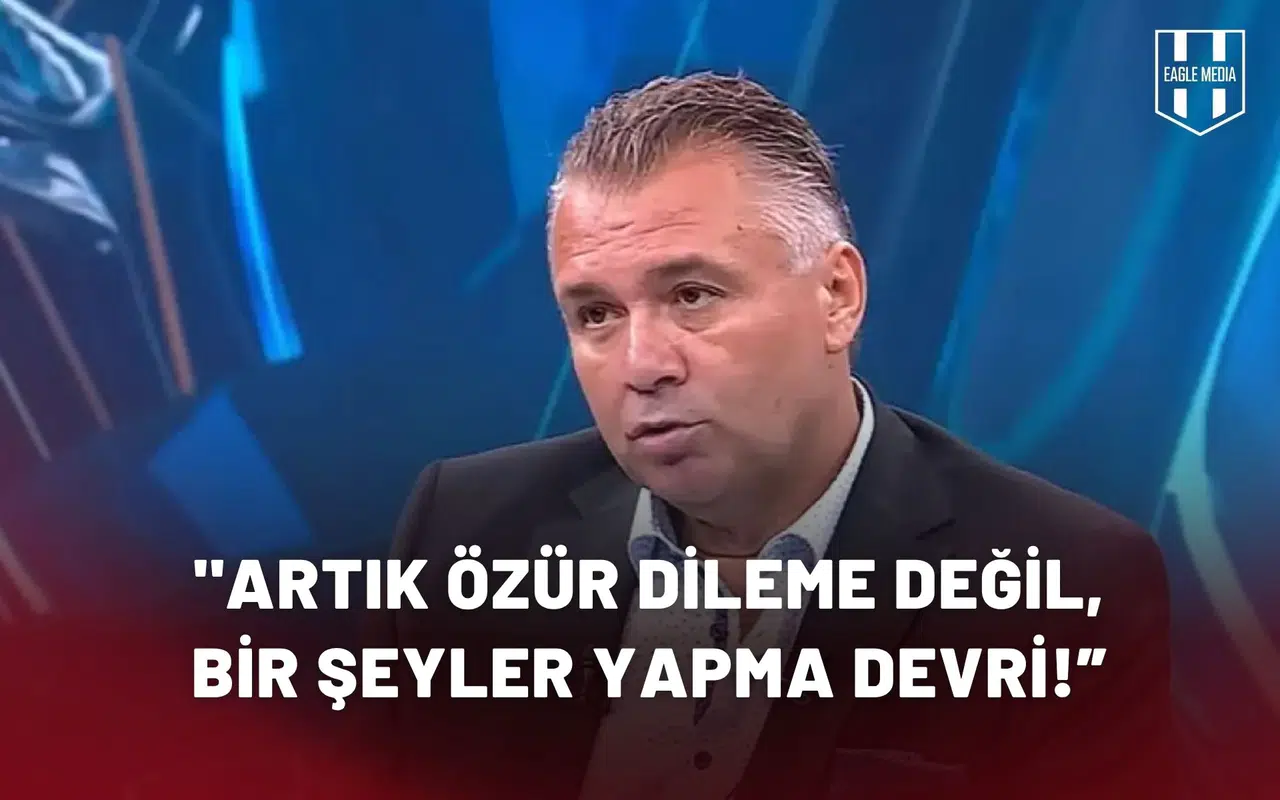 "Artık Özür Dileme Değil, Bir Şeyler Yapma Devri Başlamalı"