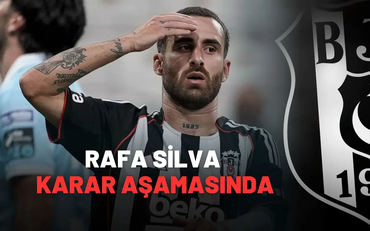 Rafa Silva karar aşamasında