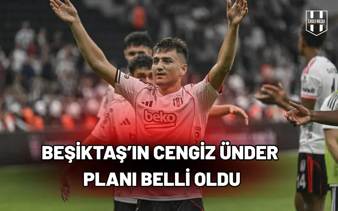 Beşiktaş’ın Cengiz Ünder planı belli oldu