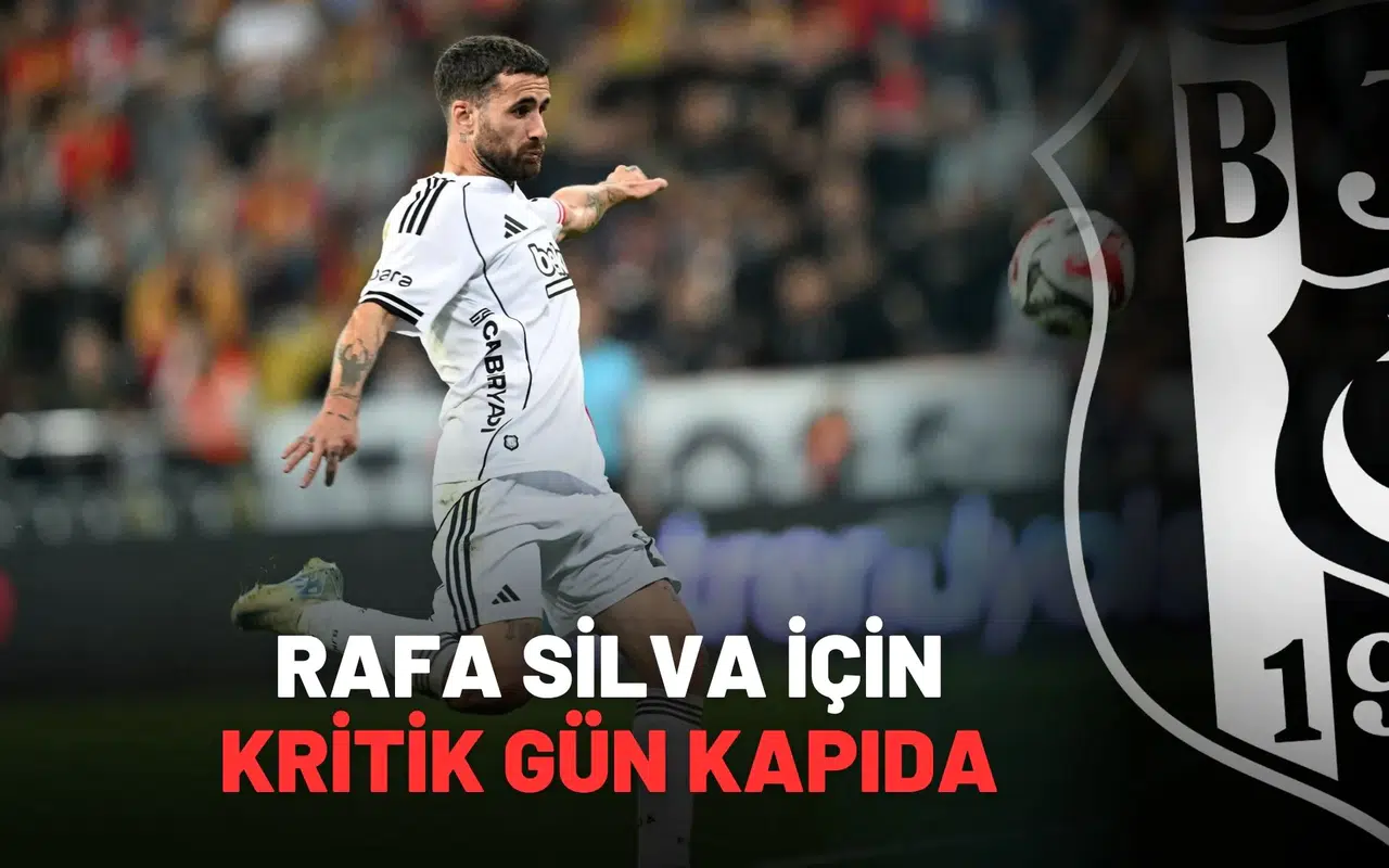 Rafa Silva için kritik gün kapıda