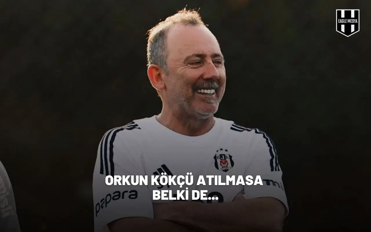 Orkun Kökçü atılmasa belki de...