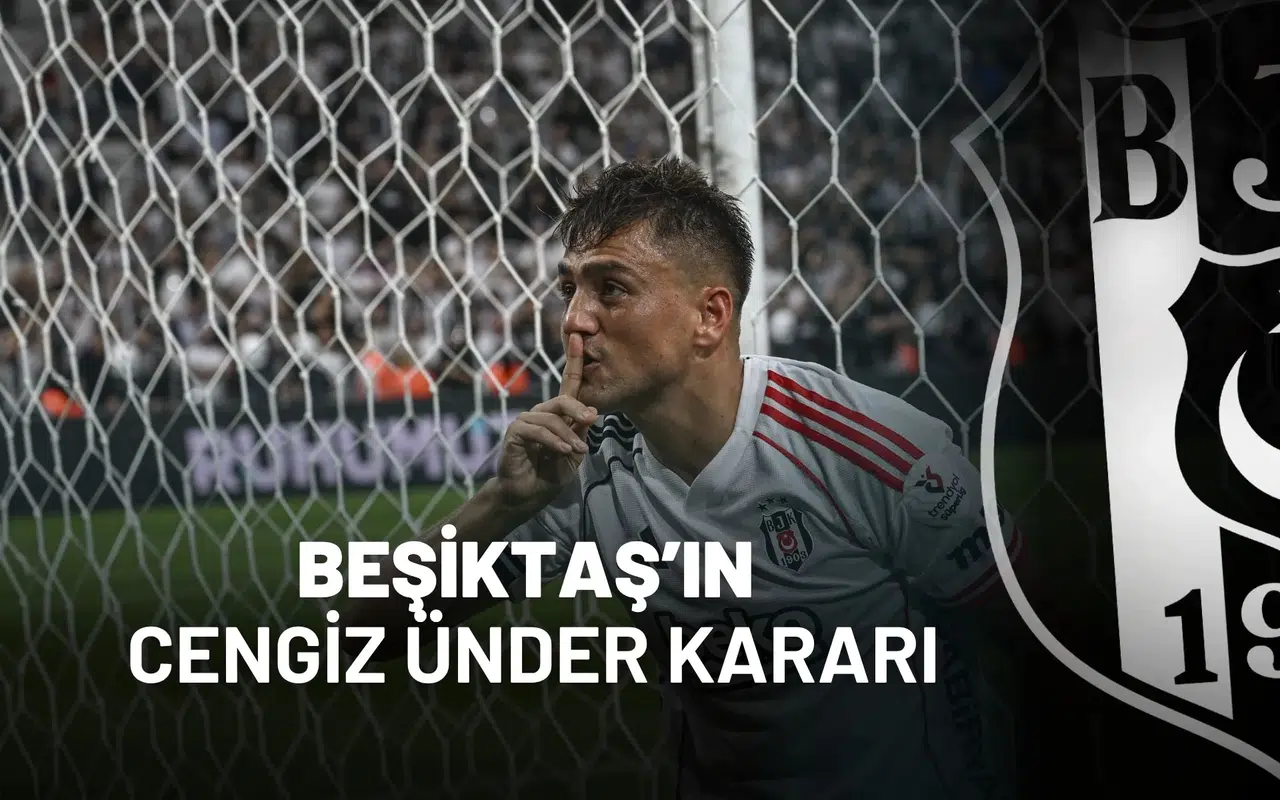 Beşiktaş’ın Cengiz Ünder kararı