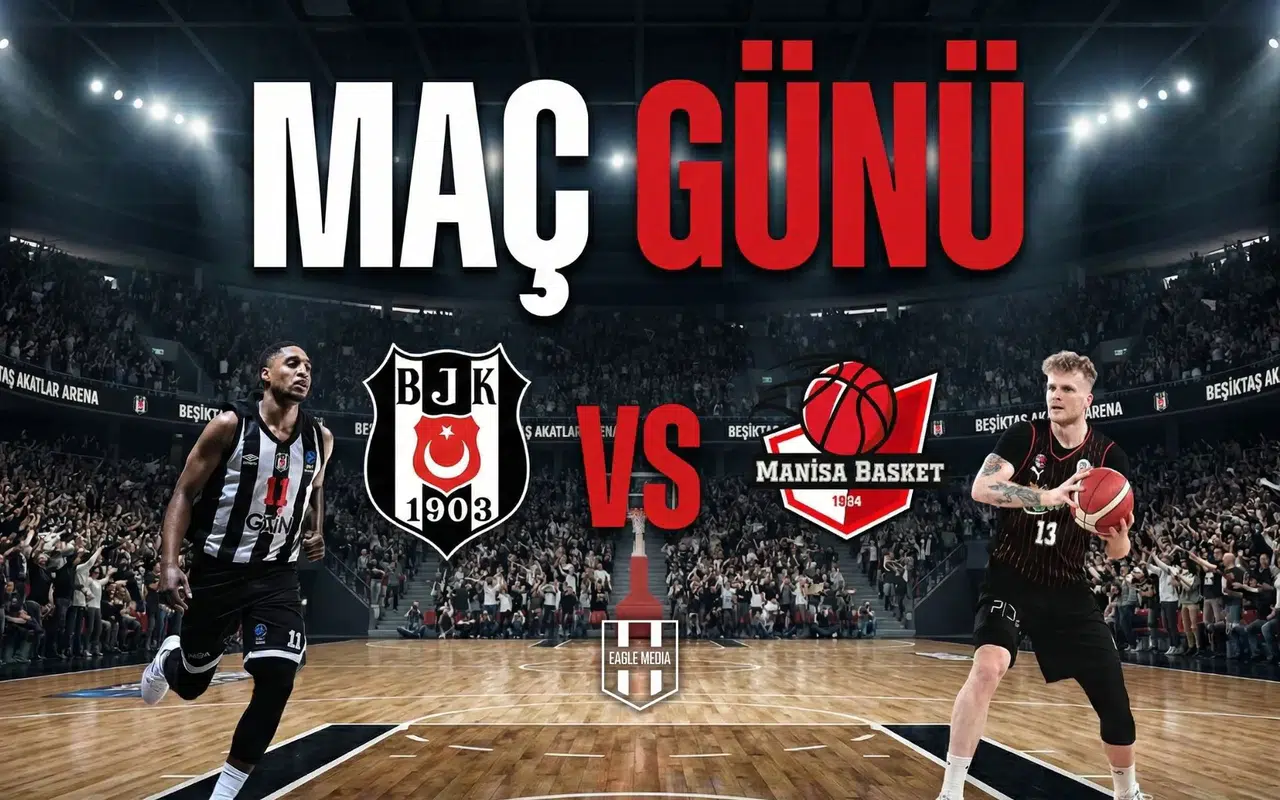 Beşiktaş GAİN - Manisa Basketbol maçı ne zaman saat kaçta