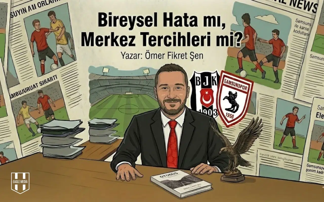 Bireysel Hata mı, Merkez Tercihleri mi?