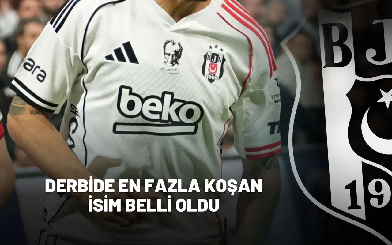 Beşiktaş-Fenerbahçe derbisinin en fazla koşan ismi belli oldu