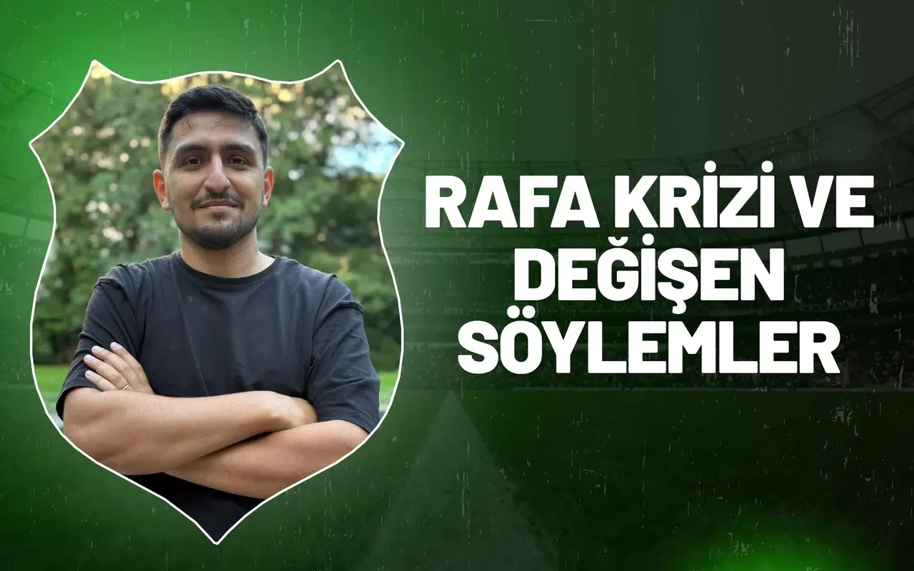 Rafa Krizi ve Değişen Söylemler