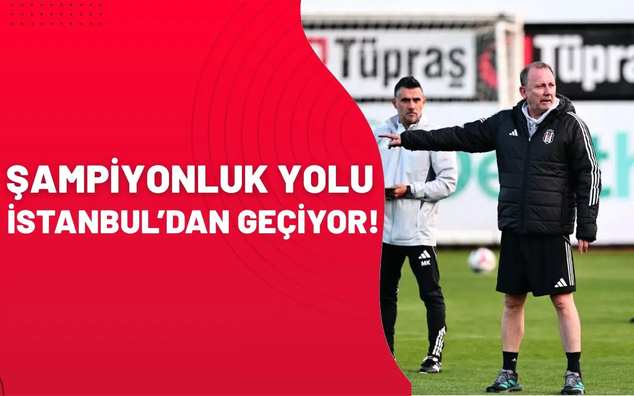 Şampiyonluk yolu İstanbul'dan geçiyor!