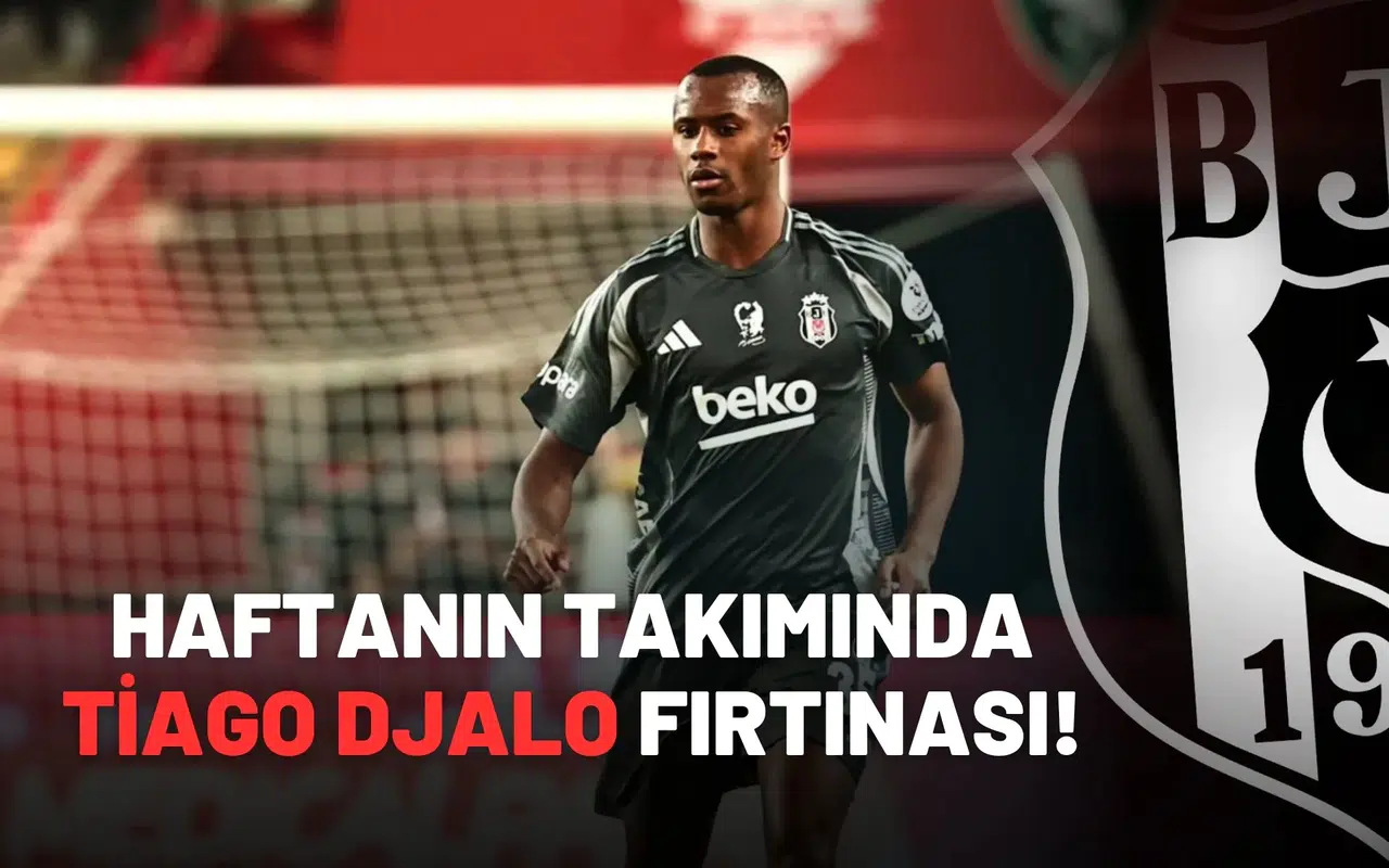 Haftanın takımında Tiago Djalo fırtınası!