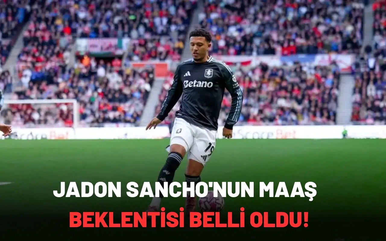 Jadon Sancho'nun maaş beklentisi belli oldu!