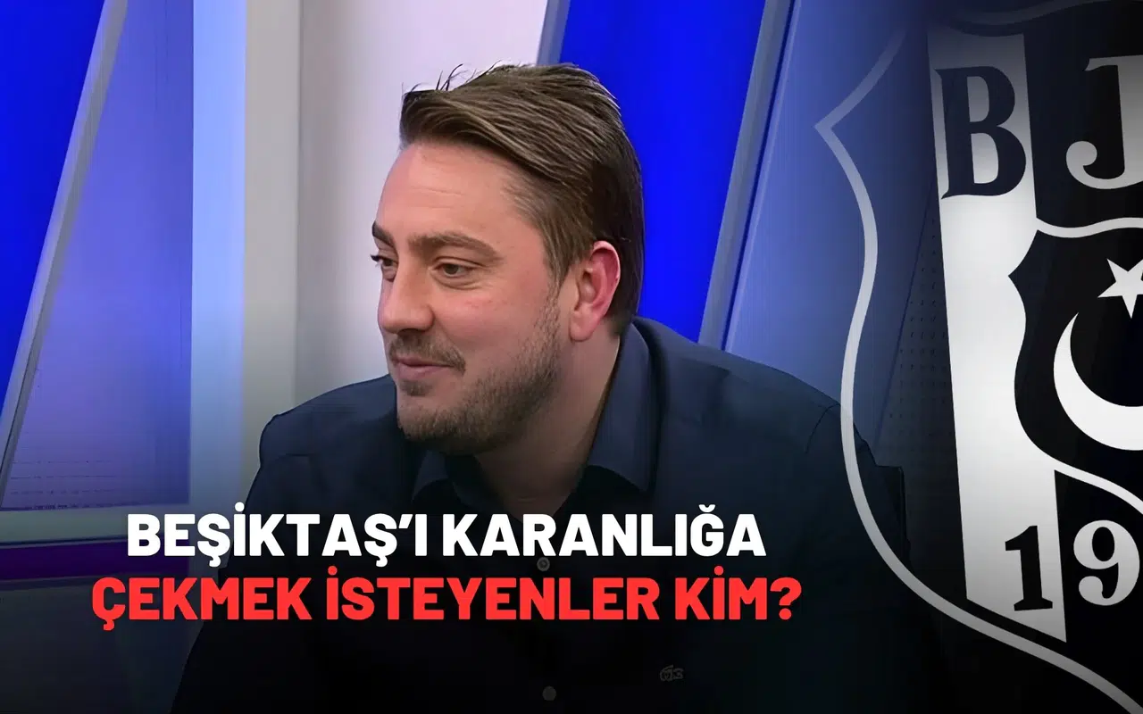 Beşiktaş’ı karanlığa çekmek isteyenler kim?