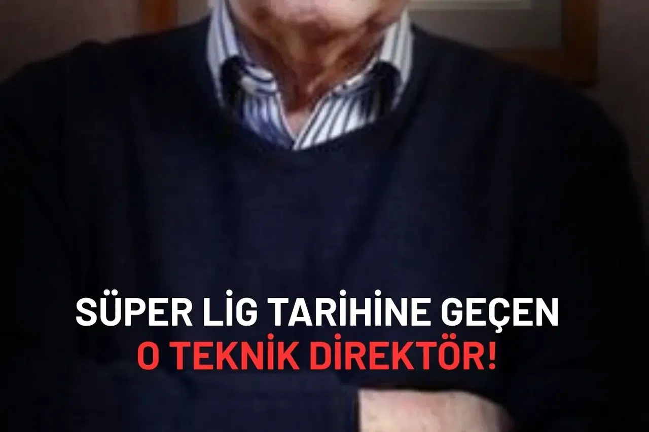 Süper Lig tarihine geçen o teknik direktör!