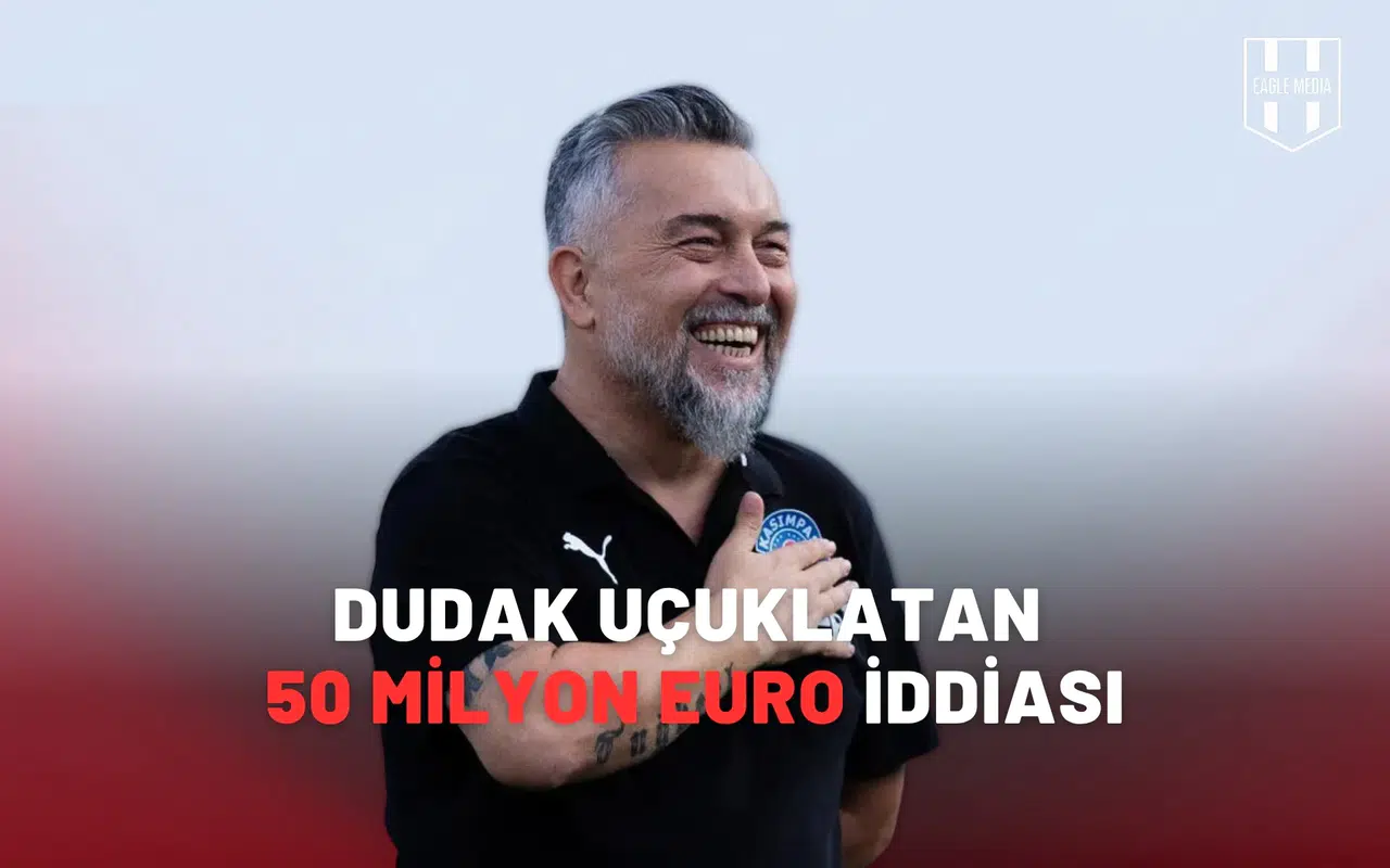 Dudak uçuklatan 50 milyon euro iddiası!