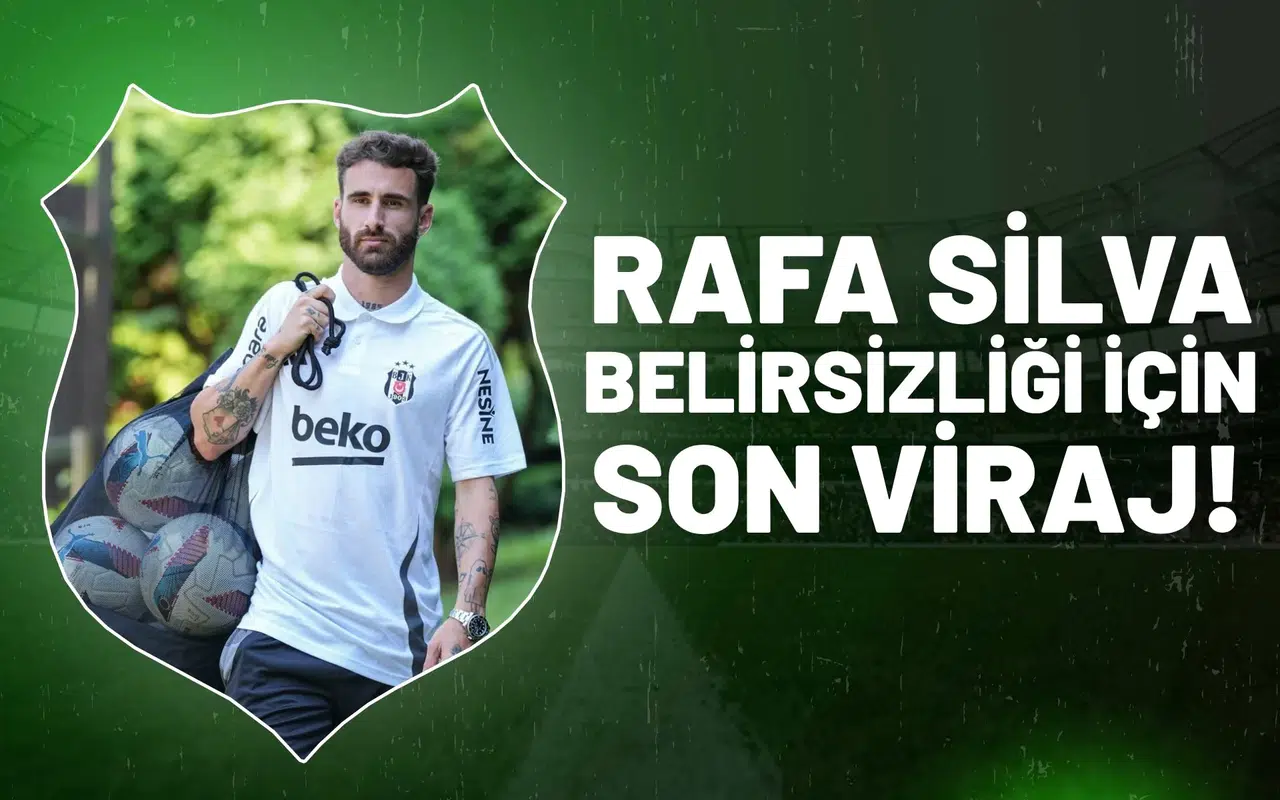 Rafa Silva belirsizliği için son viraj!
