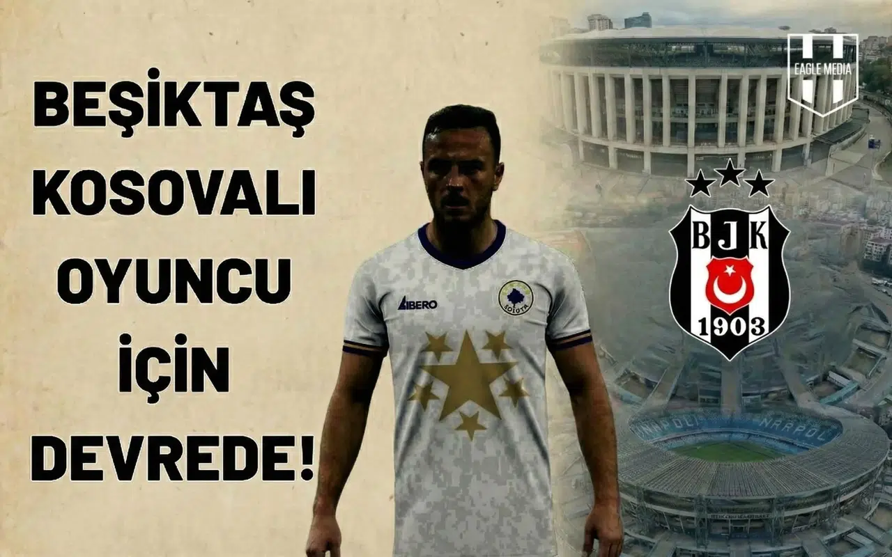 Beşiktaş ve Fenerbahçe Kosovalı oyuncu için devrede!