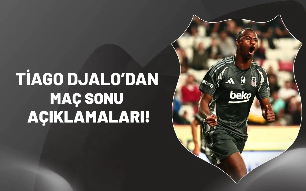 Tiago Djalo'dan Maç Sonu Açıklamaları