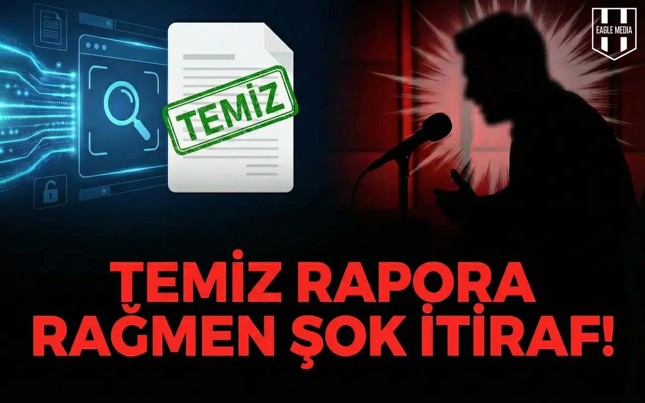 Temiz rapora rağmen şok itiraf!