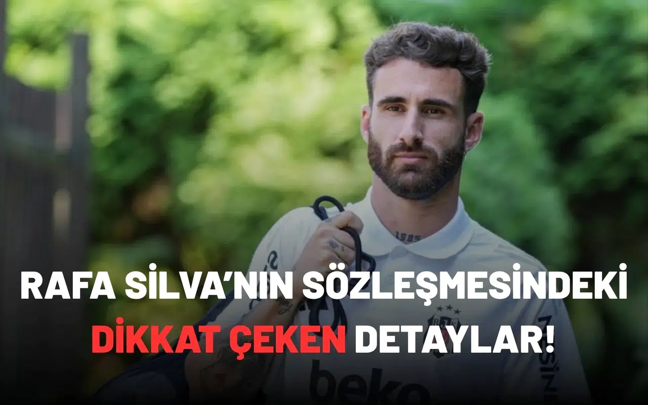 Rafa Silva’nın sözleşmesindeki dikkat çeken detaylar!