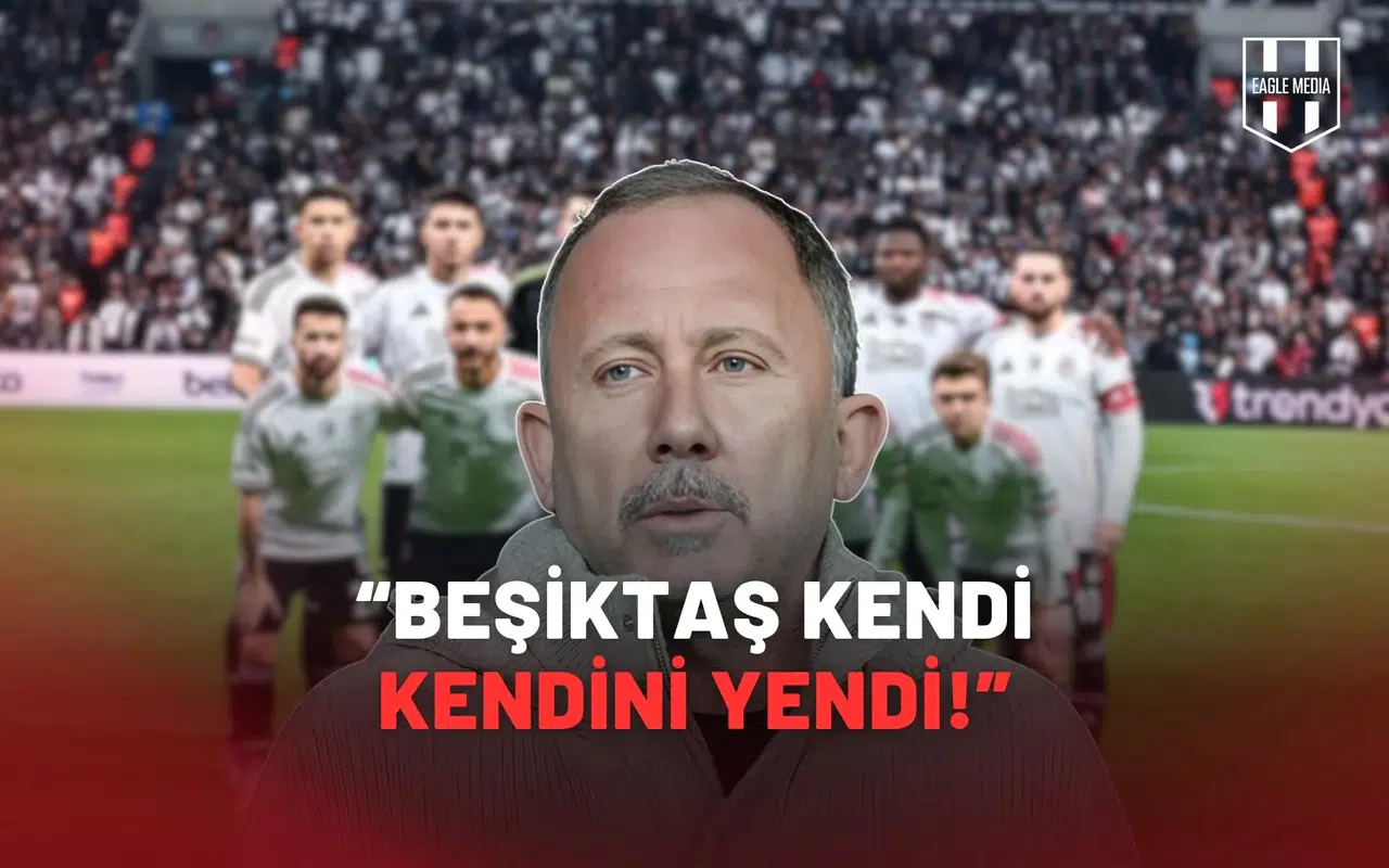 “Beşiktaş kendi kendini yendi!”
