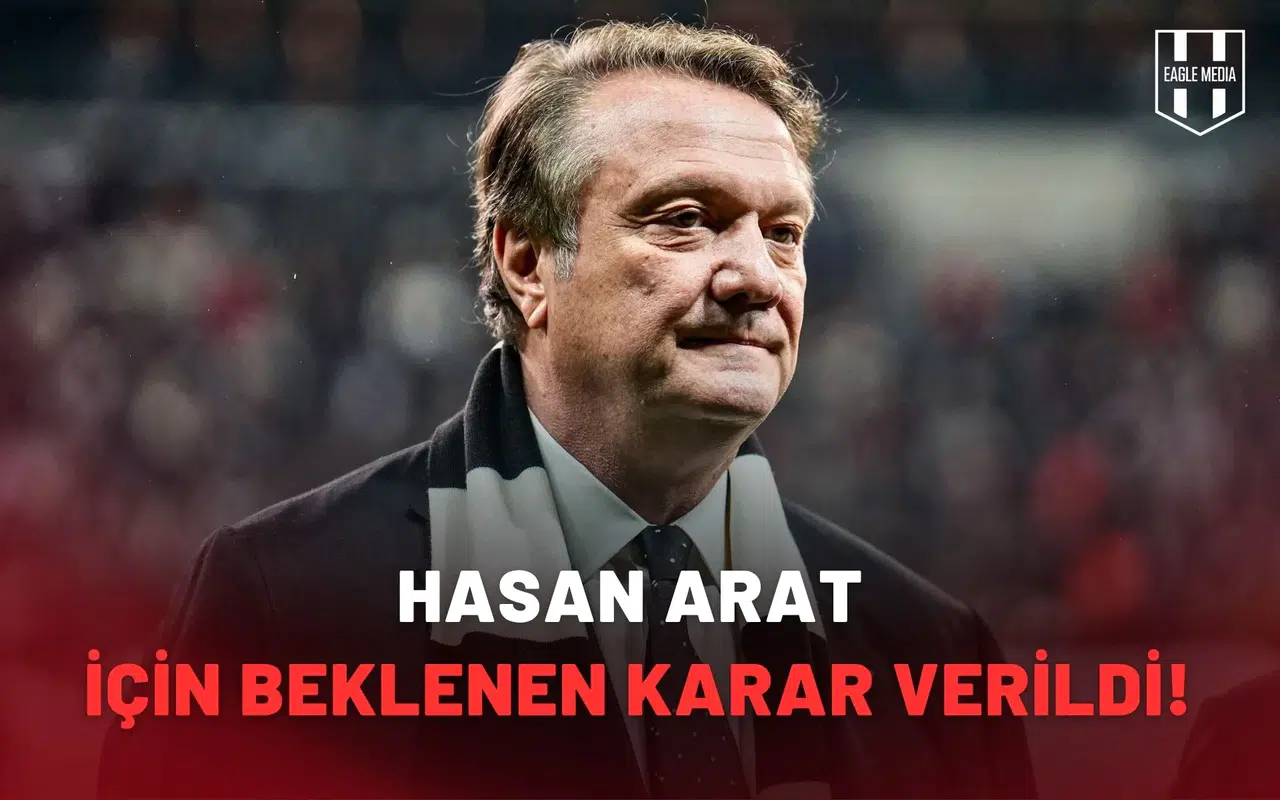 Hasan Arat için beklenen karar verildi!