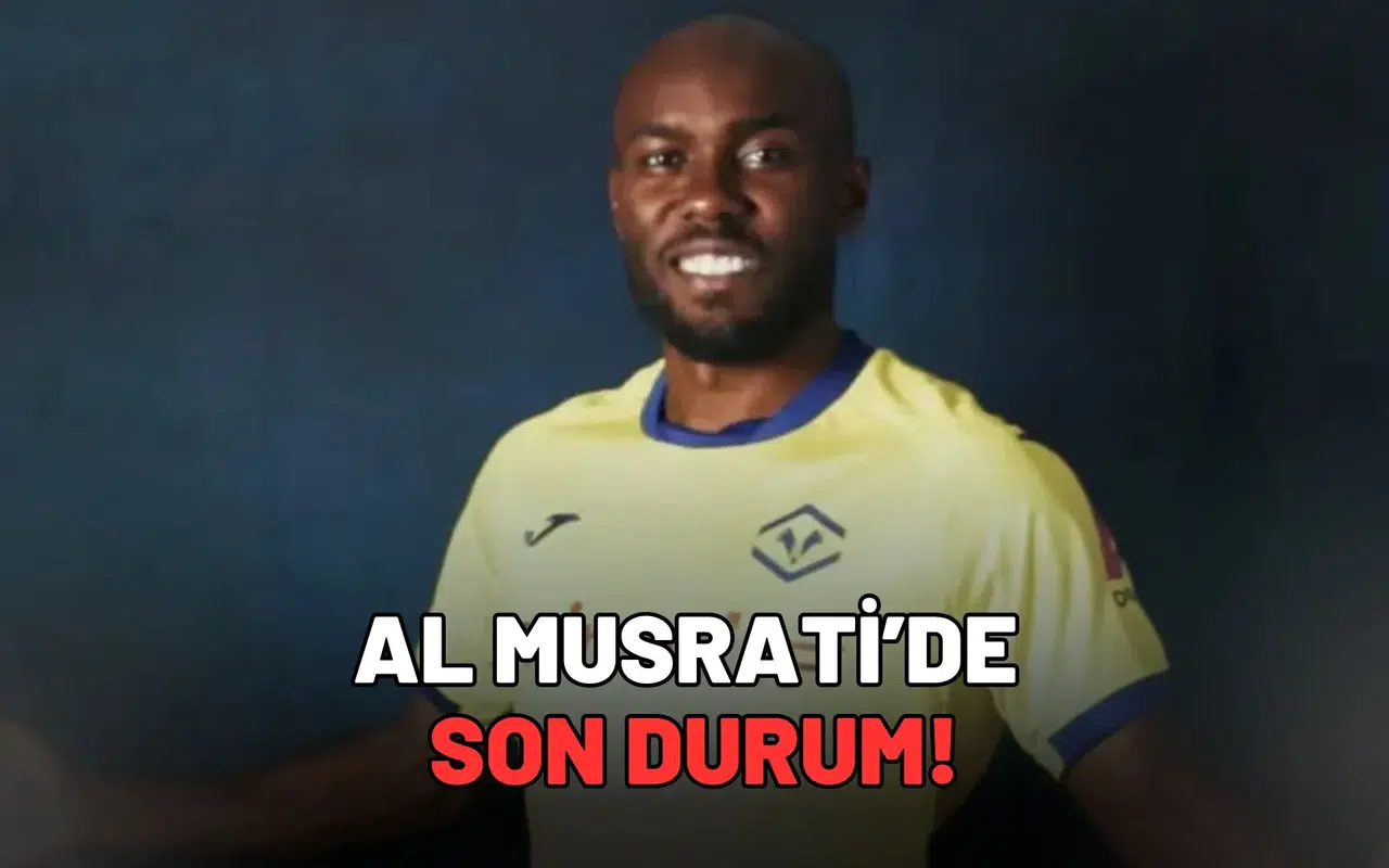 Al Musrati’de son durum!